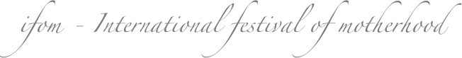 ifom - International festival of motherhood