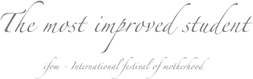 The most improved student 
ifom - International festival of motherhood